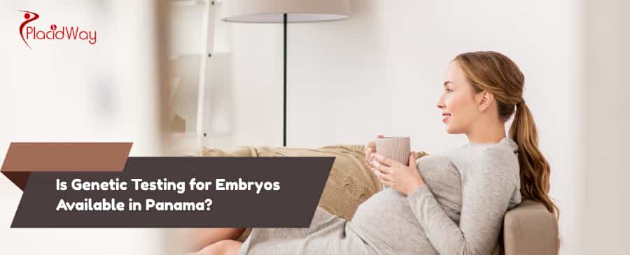 Genetic Testing for Embryos Available in Panama