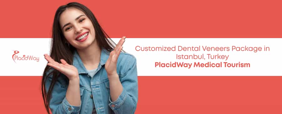 Customized Dental Veneers in Istanbul, Turkey