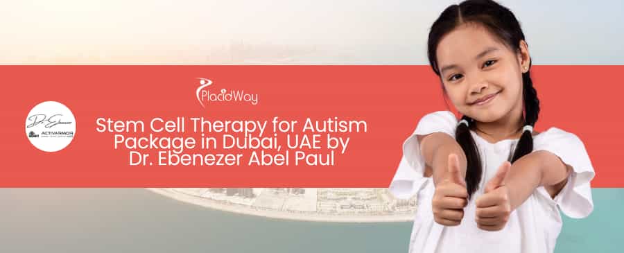 Stem Cell Therapy for Autism in Dubai by Dr. Ebenezer Abel Paul