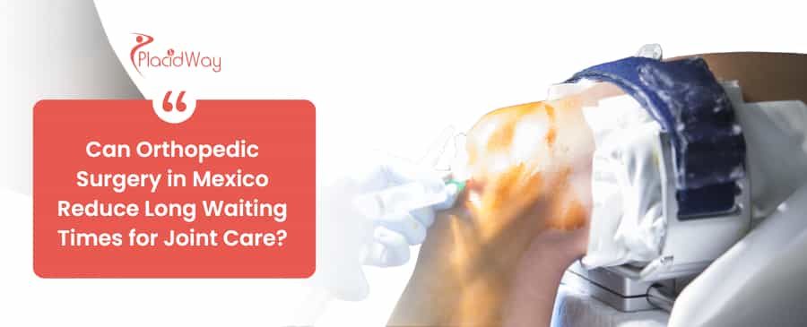Orthopedic Surgery in Mexico 