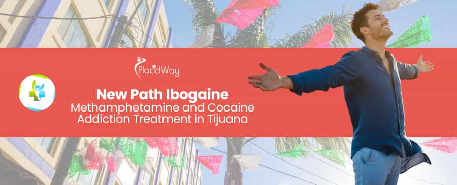 Stimulants Recovery Package in Tijuana Mexico | New Path Ibogaine