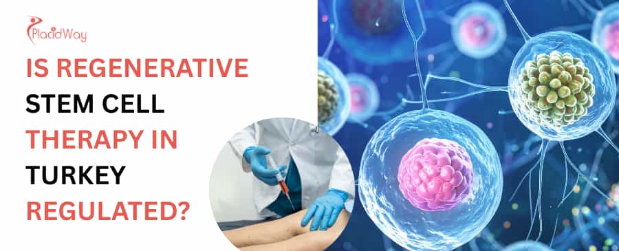 Is regenerative stem cell therapy in Turkey regulated?