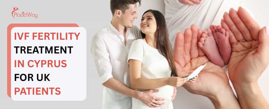 IVF Fertility Treatment in Cyprus for UK Patients