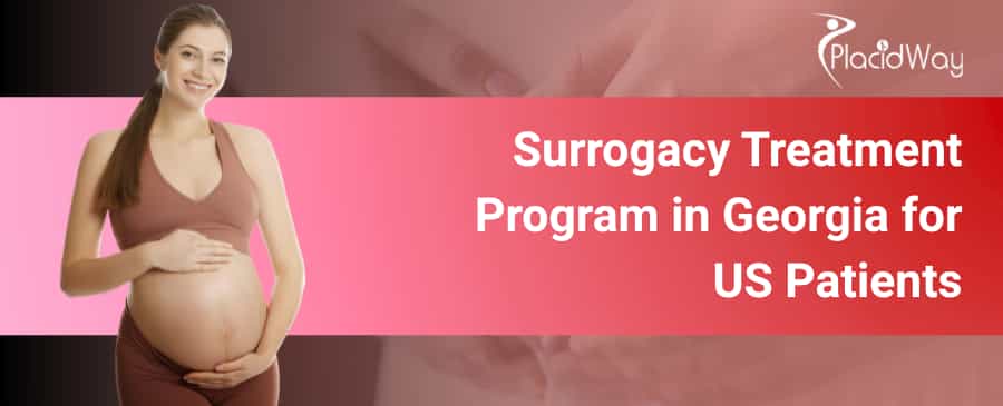 Surrogacy Treatment Program in Georgia for US Patients