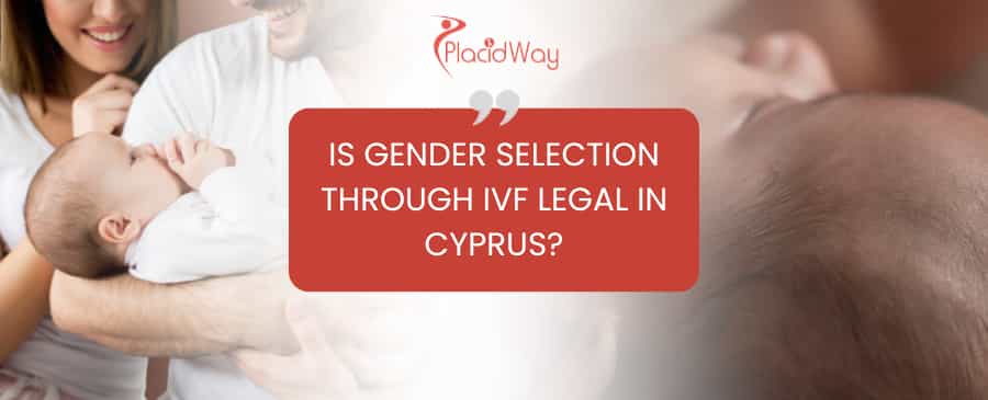 Is gender selection through IVF legal in Cyprus?