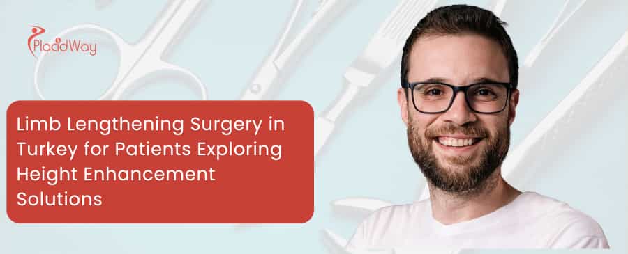 Limb Lengthening Surgery in Turkey for Patients Exploring Height Enhancement Solutions