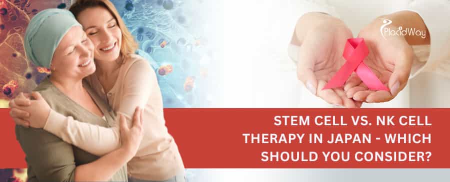Stem Cell vs. NK Cell Therapy in Japan - Which Should You Consider?