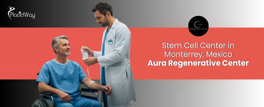 Stem Cell Therapy Monterrey - Aura Regenerative Center