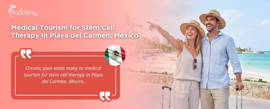 Medical Tourism for Stem Cell Therapy in Playa del Carmen Mexico