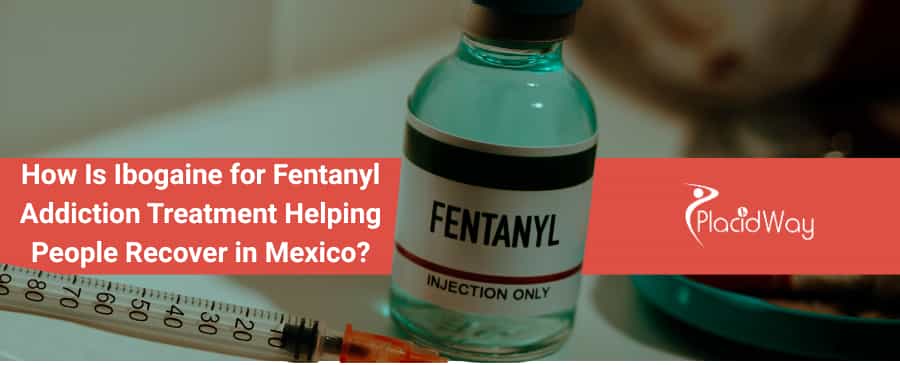 Ibogaine Treatment in Mexico