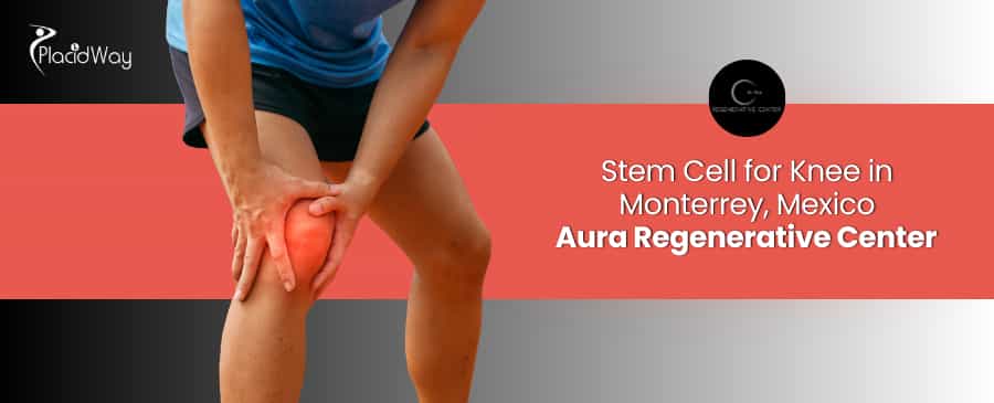 Stem Cell Therapy for Knee Osteoarthritis in Monterrey Mexico