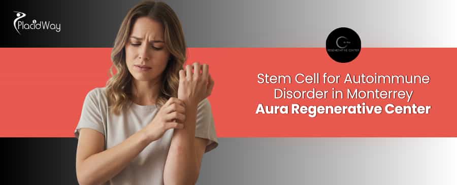 Stem Cell Therapy for Autoimmune Disorder in Monterrey Mexico