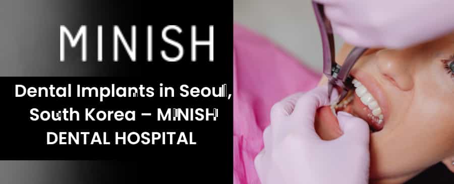 Dental Implants in Seoul, South Korea