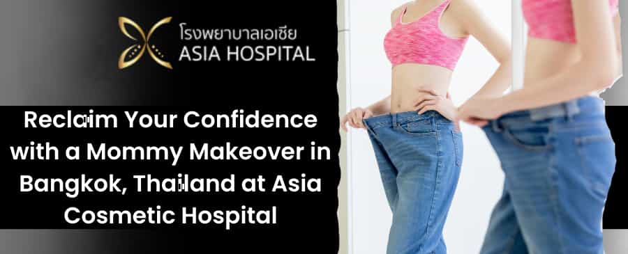 Mommy Makeover in Thailand