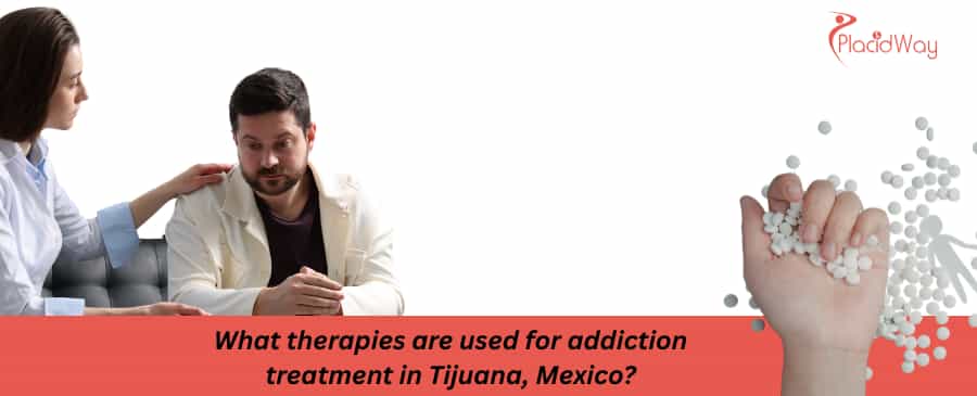 What therapies are used for addiction treatment in Tijuana, Mexico?