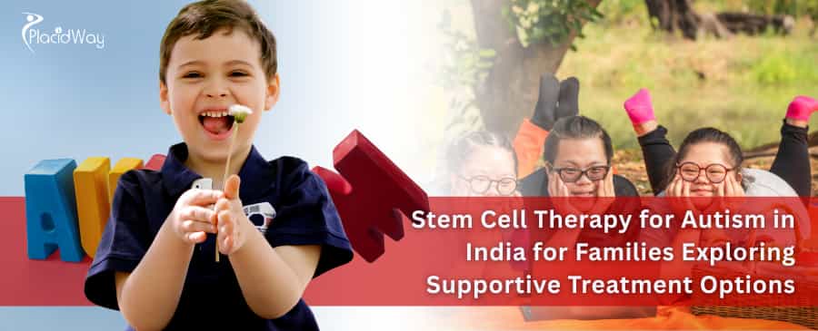 Stem Cell Therapy for Autism in India for Families Exploring Supportive Treatment Options