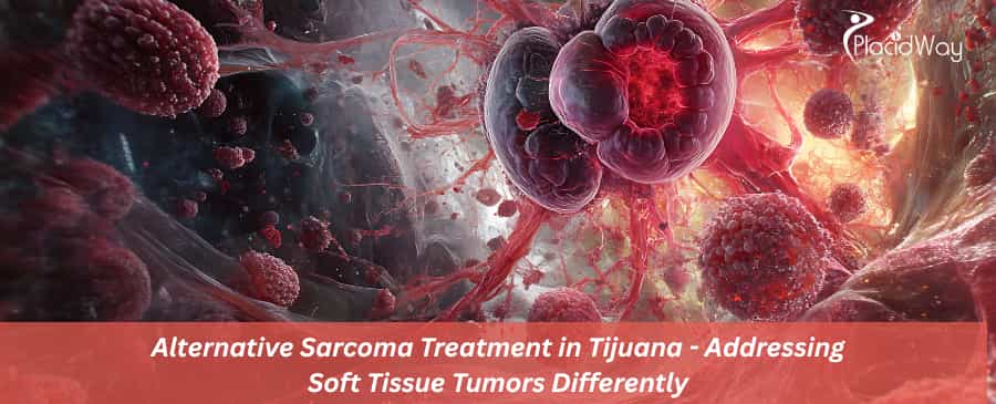 Alternative Sarcoma Treatment in Tijuana