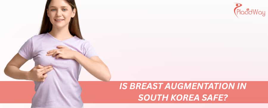 Is breast augmentation in South Korea safe?