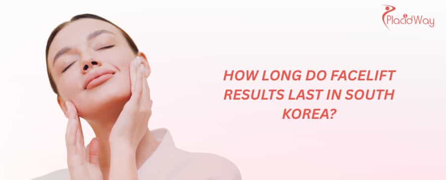 How long do facelift results last in South Korea?