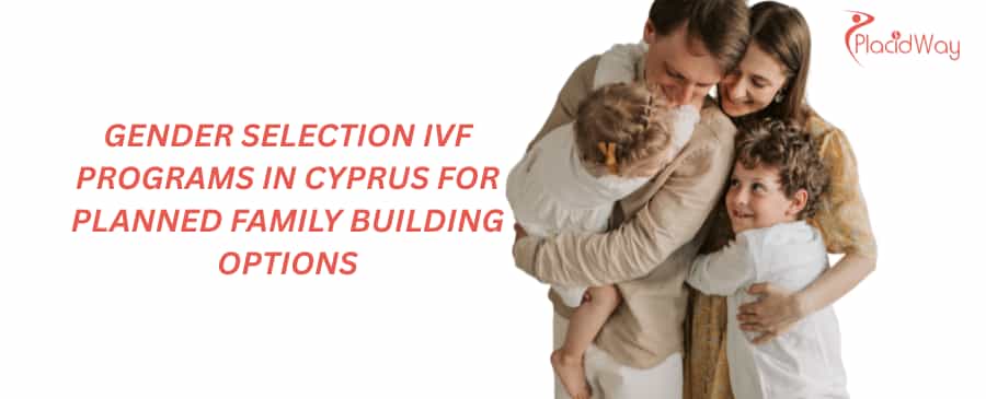 Gender Selection IVF Programs in Cyprus 