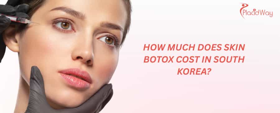How much does skin Botox cost in South Korea?