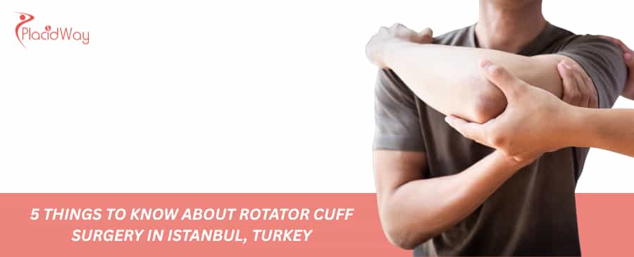 5 Things to Know About Rotator Cuff Surgery in Istanbul, Turkey