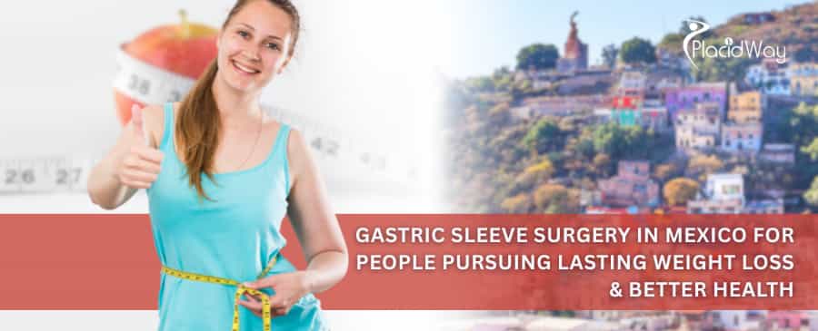Gastric Sleeve Surgery in Mexico for People Pursuing Lasting Weight Loss & Better Health