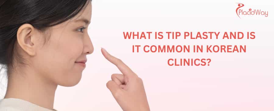 What is tip plasty and is it common in Korean clinics?
