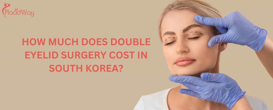 How much does double eyelid surgery cost in South Korea?