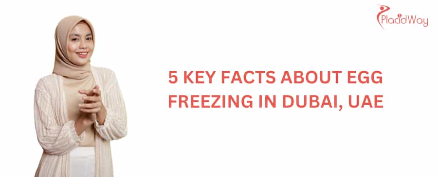 5 Key Facts About Egg Freezing in Dubai, UAE