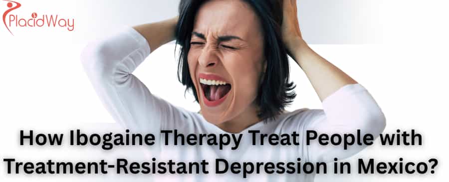 Ibogaine Treatment in Mexico