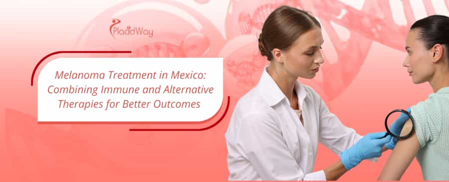 Melanoma Treatment in Mexico