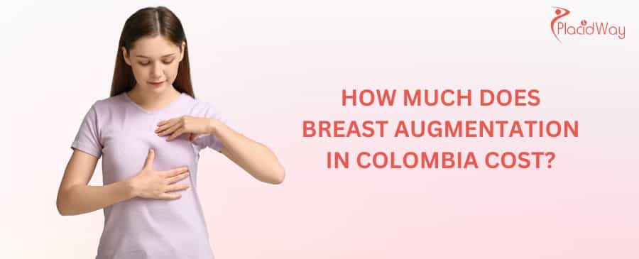 How much does breast augmentation in Colombia cost?