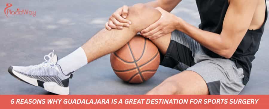 5 Reasons Why Guadalajara is a Great Destination for Sports Surgery