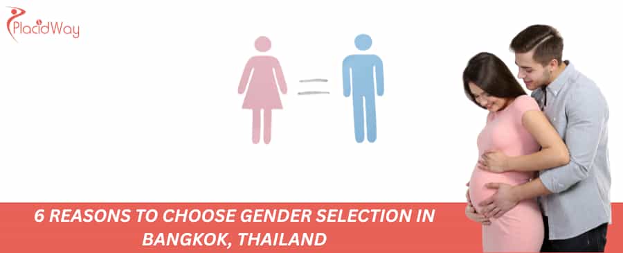 6 Reasons to Choose Gender Selection in Bangkok, Thailand