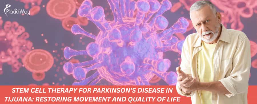 Stem Cell Therapy for Parkinson’s Disease in Tijuana
