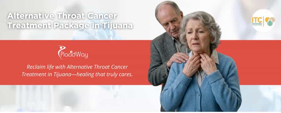 Paquete de tratamiento alternativo para el cáncer de garganta en Tijuana, México, ofrecido por ITC.