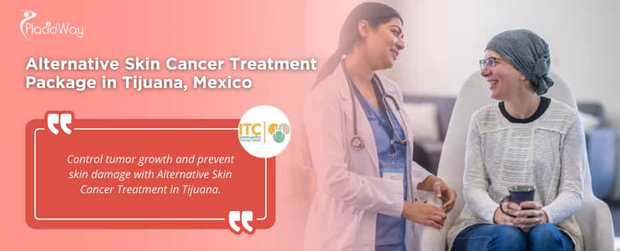 Paquete de tratamiento alternativo para el cáncer de piel en Tijuana, México, ofrecido por ITC.
