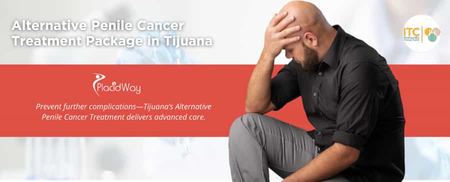 Paquete de tratamiento alternativo para el cáncer de pene en Tijuana, México, ofrecido por ITC.