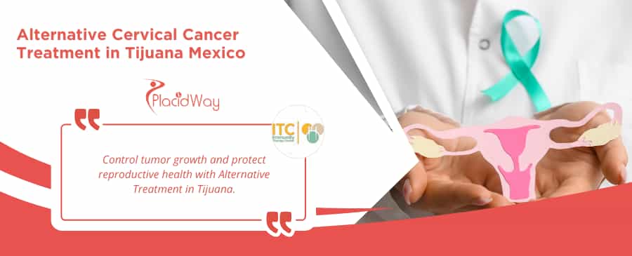 Paquete de tratamiento alternativo para el cáncer de cuello uterino en Tijuana, México, ofrecido por ITC.