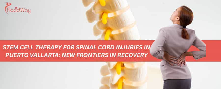 Stem Cell Therapy for Spinal Cord Injuries in Puerto Vallarta