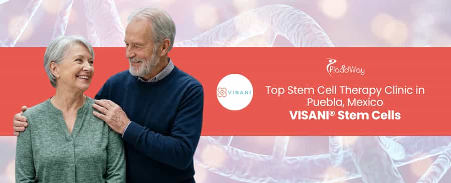 Clínica de Terapia con Células Madre en Puebla, México - VISANI® Stem Cells
