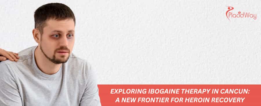 Exploring Ibogaine Therapy in Cancun
