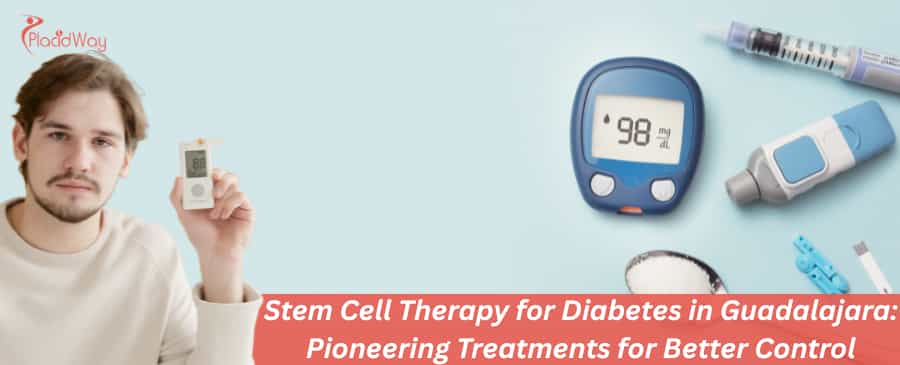 Stem Cell Therapy for Diabetes in Guadalajara