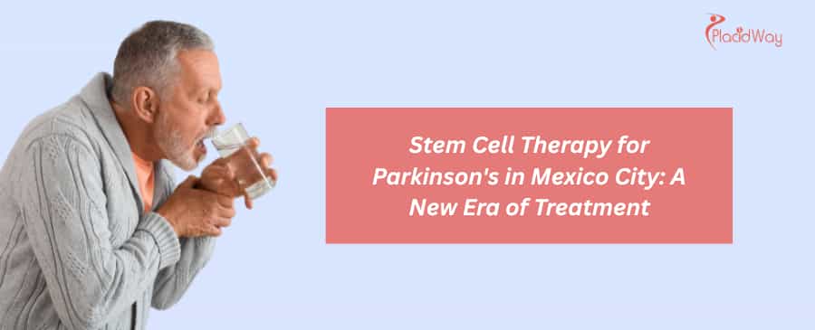 Stem Cell Therapy for Parkinson's in Mexico City