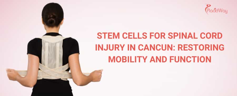 Stem cell therapy for spinal cord injury in Cancun 