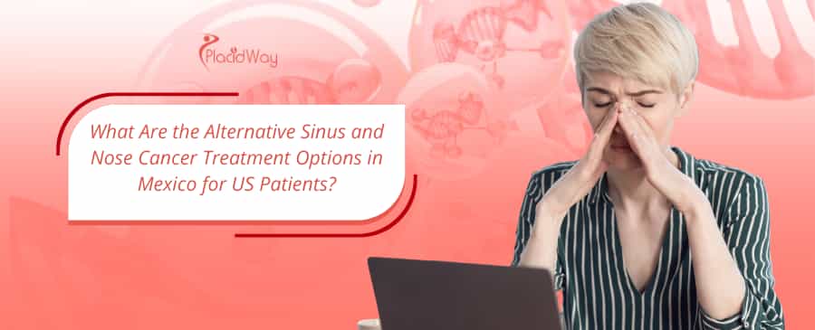 Sinus and Nose Cancer Treatment