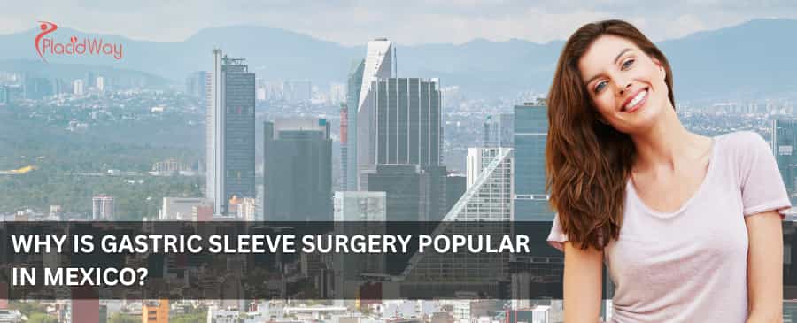 Why is gastric sleeve surgery popular in Mexico?