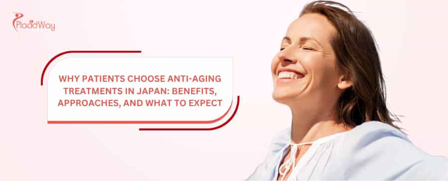 Why Patients Choose Anti-Aging Treatments in Japan