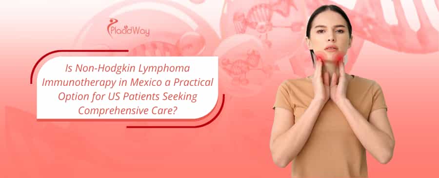 Non-Hodgkin Lymphoma Immunotherapy in Mexico
